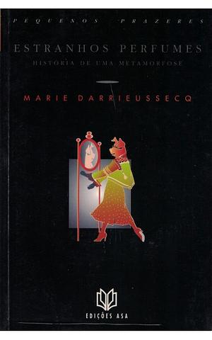 Estranhos Perfumes by Marie Darrieussecq
