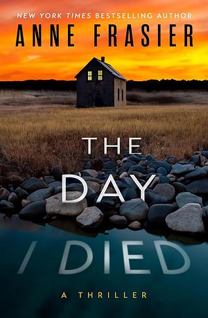 The Day I Died by Anne Frasier