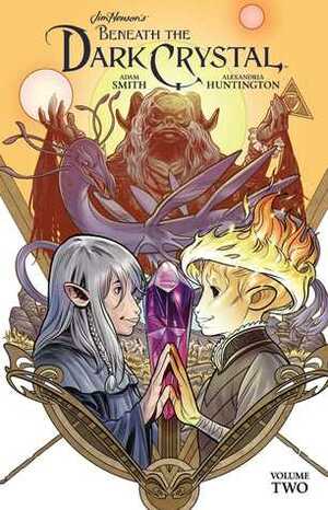 Jim Henson's Beneath the Dark Crystal Vol. 2 by Jim Henson, Adam Smith, Alexandria Huntington