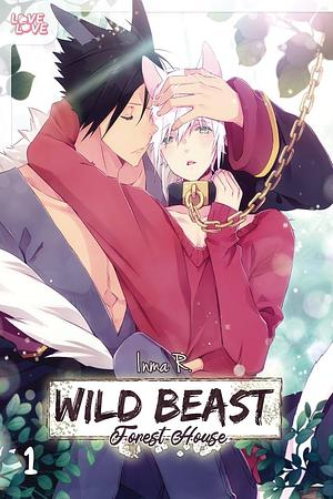 Wild Beast Forest House: Volume 1 by Inma R