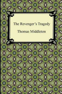 The Revenger's Tragedy by Thomas Middleton