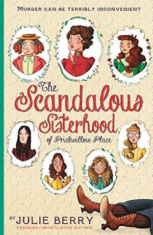 The Scandalous Sisterhood of Prickwillow Place by Julie Berry