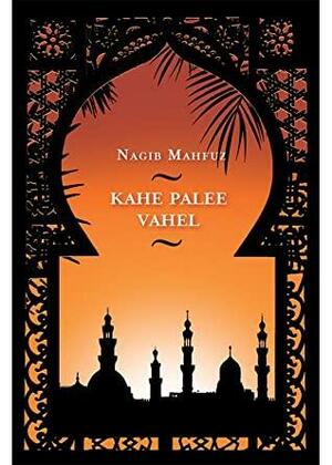 Kahe palee vahel by Naguib Mahfouz
