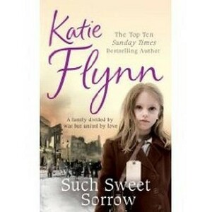 Such Sweet Sorrow by Katie Flynn