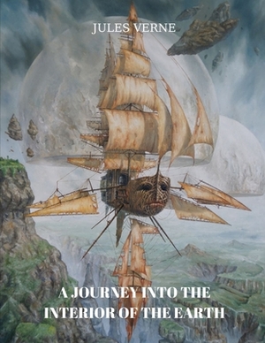 A Journey into the Interior of the Earth by Jules Verne