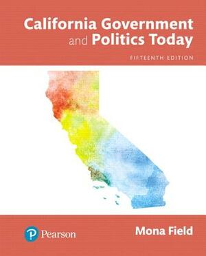 California Government and Politics Today, Books a la Carte by Mona Field