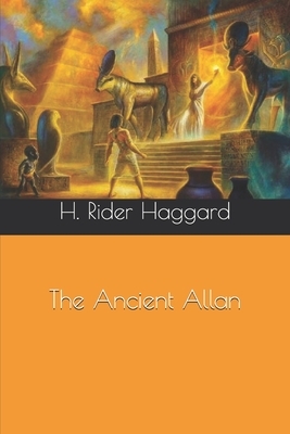 The Ancient Allan by H. Rider Haggard