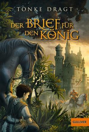 Der Brief für den König: Abenteuer-Roman by Tonke Dragt