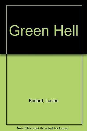 Green Hell: Massacre of the Brazilian Indians by Lucien Bodard