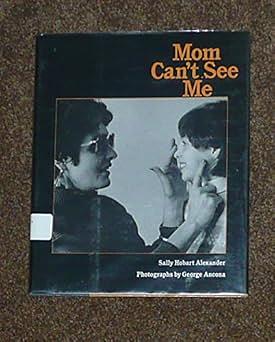 Mom Can't See Me by Sally Hobart Alexander