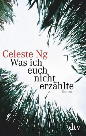 Was ich euch nicht erzählte: Roman by Celeste Ng