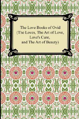 The Love Books of Ovid by Ovid
