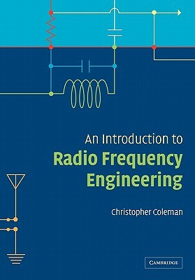 An Introduction to Radio Frequency Engineering by Christopher Coleman