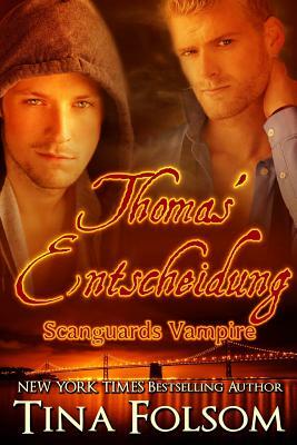 Thomas' Entscheidung (Scanguards Vampire - Buch 8) by Tina Folsom
