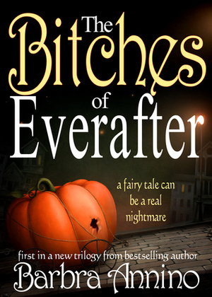 The Bitches of Everafter by Barbra Annino