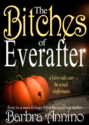The Bitches of Everafter by Barbra Annino