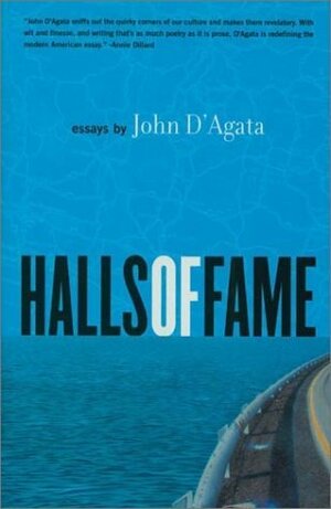 Halls of Fame: Essays by John D'Agata