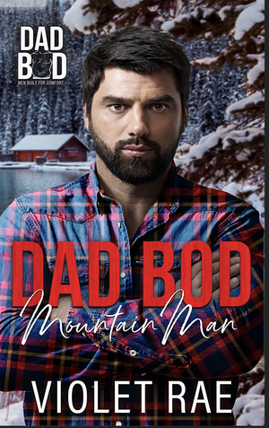 Dad Bod Mountain Man by Violet Rae