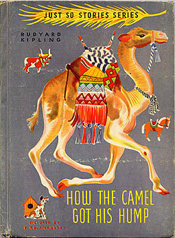 How The Camel Got His Hump (Just So Stories) by Rudyard Kipling