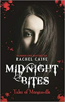Midnight Bites - Tales of Morganville by Rachel Caine