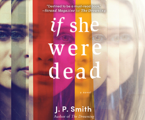 If She Were Dead by J. P. Smith