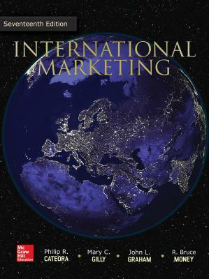 International Marketing by John Graham, Philip R. Cateora, Mary C. Gilly