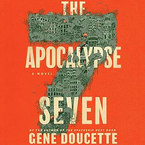 The Apocalypse Seven by Gene Doucette