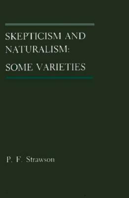 Skepticism and Naturalism: Some Varieties by P. F. Strawson