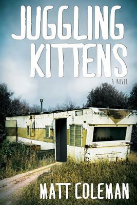 Juggling Kittens by Matt Coleman