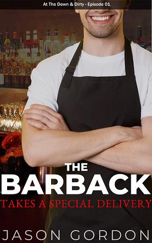 The Barback Takes a Special Delivery: A M/M Erotic Short by Jason Gordon, Jason Gordon, Jay Gordon