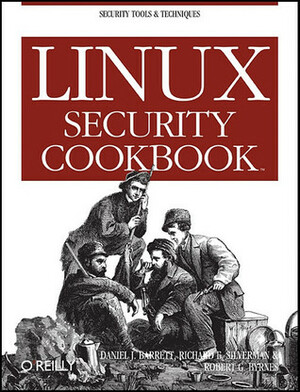 Linux Security Cookbook by Richard E. Silverman, Robert G. Byrnes, Daniel J. Barrett