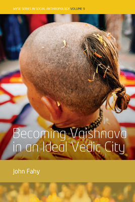 Becoming Vaishnava in an Ideal Vedic City by John Fahy