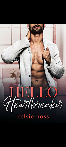 Hello Heartbreaker  by Kelsie Hoss