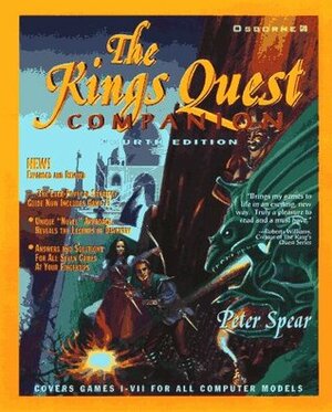 The King's Quest Companion (Covers Games I-VII) by Peter Spear