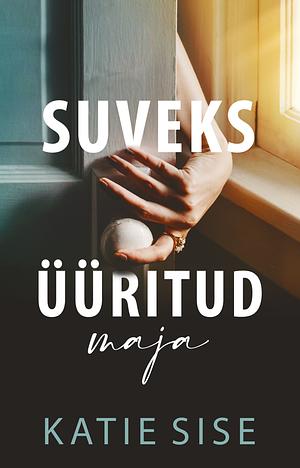 Suveks üüritud maja by Katie Sise