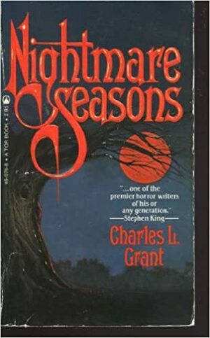 The Complete Short Fiction of Charles L. Grant Volume 1: Nightmare Seasons by Charles L. Grant