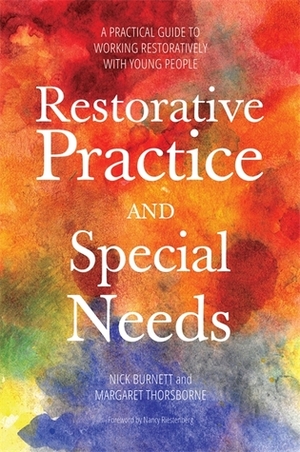 Restorative Practice and Special Needs: A Practical Guide to Working Restoratively with Young People by Nancy Riestenberg, Nicholas Burnett, Margaret Thorsborne