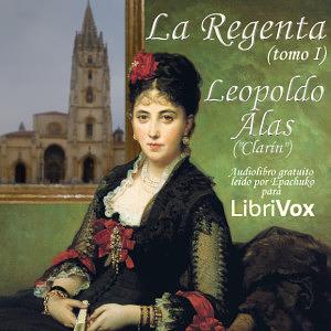 La Regenta; Volume 1 by Leopoldo Alas