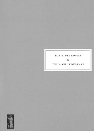 Sofia Petrovna: Persephone Number by Lydia Chukovskaya, Aline Werth