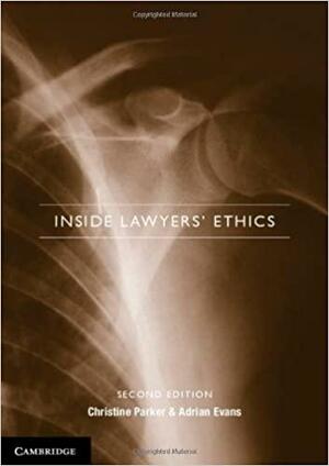 Inside Lawyers' Ethics by Adrian Evans, Christine Parker
