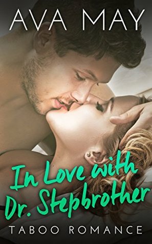 In Love with Dr. Stepbrother by Ava May