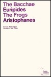 Bacchae and The Frogs by Aristophanes, Euripides