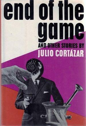 End of the Game and Other Stories by Paul Blackburn, Julio. Blackburn Paul. Cortazar