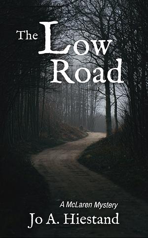 The Low Road by Jo A. Hiestand, Jo A. Hiestand