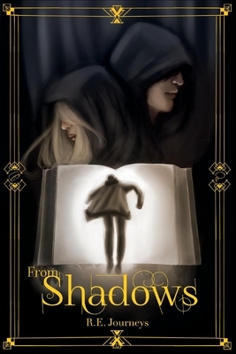 From Shadows, Volume 1: The Lost Library Series by R. E. Journeys