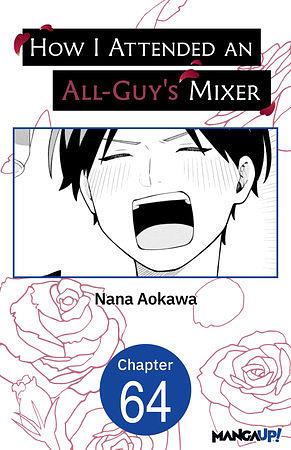 How I attended an all-guy's mixer chapter 64 by Nana Aokawa