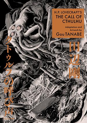 H.P. Lovecraft's The Call of Cthulhu by Gou Tanabe