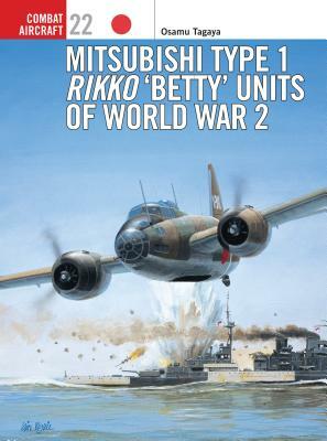 Mitsubishi Type 1 Rikko 'betty' Units of World War 2 by Osamu Tagaya