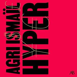 Hyper by Agri Ismaïl