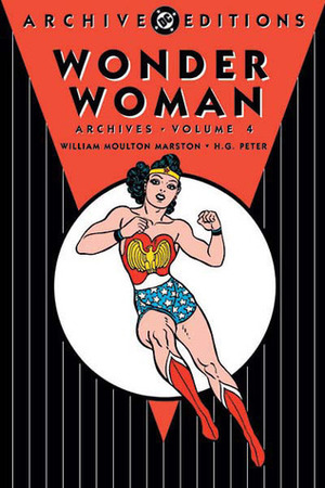 Wonder Woman Archives, Vol. 4 by William Moulton Marston, Maggie Thompson, Harry G. Peter